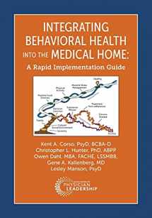 9780996258463-0996258469-Integrating Behavioral Health into the Medical Home: A Rapid Implementation Guide