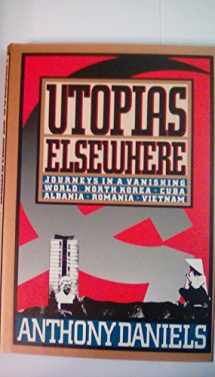 9780517585481-0517585480-Utopias Elsewhere: Journeys in a Vanishing World