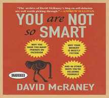 9781469000732-1469000733-You Are Not So Smart: Why You Have Too Many Friends on Facebook, Why Your Memory Is Mostly Fiction, and 46 Other Ways You're Deluding Yourself
