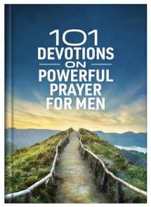 9781636098364-1636098363-101 Devotions on Powerful Prayer for Men