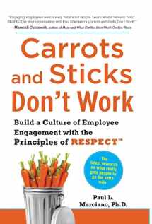 9780071714013-0071714014-Carrots and Sticks Don't Work: Build a Culture of Employee Engagement with the Principles of RESPECT