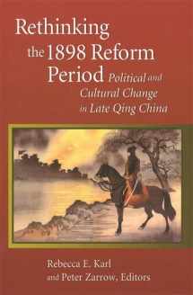 9780674008540-0674008545-Rethinking the 1898 Reform Period: Political and Cultural Change in Late Qing China (Harvard East Asian Monographs)