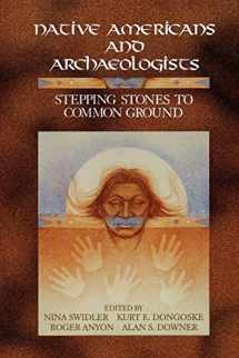 9780761989011-0761989013-Native Americans and Archaeologists: Stepping Stones to Common Ground (Society for American Archaeology)