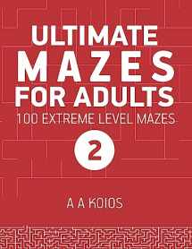 9781981024483-1981024484-Ultimate Mazes for Adults 2: 100 Extreme level mazes