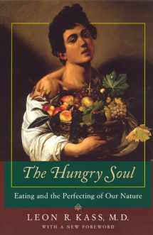 9780226425689-0226425681-The Hungry Soul: Eating and the Perfecting of Our Nature