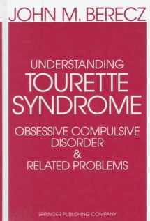 9780826173904-082617390X-Understanding Tourette Syndrome, Obsessive Compulsive Disorder and Related Problems: A Developmental and Catastrophe Theory Perspective