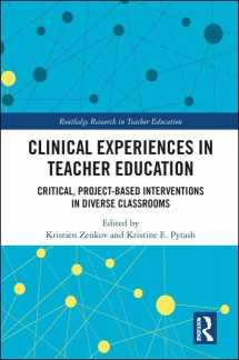 9780815361244-0815361246-Clinical Experiences in Teacher Education: Critical, Project-Based Interventions in Diverse Classrooms (Routledge Research in Teacher Education)