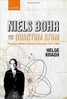 9780199654987-0199654980-Niels Bohr and the Quantum Atom: The Bohr Model of Atomic Structure 1913-1925