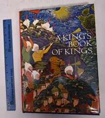 9780870990281-0870990284-A King's Book of Kings: The Shah-nameh of Shah Tahmasp