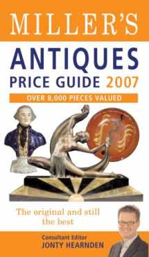 9781845332662-1845332660-Miller's Antiques Price Guide 2007: Over 8,000 New Items Valued