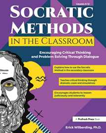 9781618218698-1618218697-Socratic Methods in the Classroom: Encouraging Critical Thinking and Problem Solving Through Dialogue (Grades 8-12)
