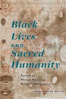 9780823269822-0823269825-Black Lives and Sacred Humanity: Toward an African American Religious Naturalism