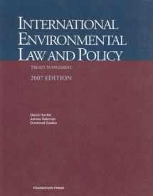 9781599410685-1599410680-Hunter, Salzman and Zaelke's International Environmental Law and Policy, 2007 Treaty Supplement (University Casebook Series)