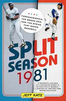 9781250045218-1250045215-Split Season: 1981: Fernandomania, the Bronx Zoo, and the Strike that Saved Baseball