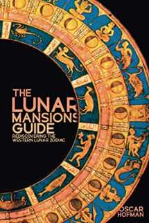 9781910531686-1910531685-The Lunar Mansions Guide: Rediscovering the Western Lunar Zodiac
