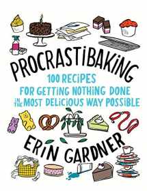 9781982117740-1982117745-Procrastibaking: 100 Recipes for Getting Nothing Done in the Most Delicious Way Possible
