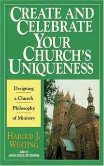 9780825439773-0825439779-Create and Celebrate Your Church's Uniqueness
