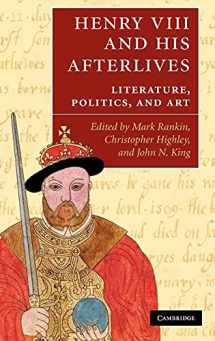 9780521514644-0521514649-Henry VIII and his Afterlives: Literature, Politics, and Art