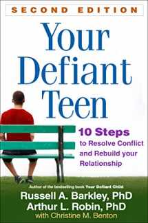9781462512300-1462512305-Your Defiant Teen: 10 Steps to Resolve Conflict and Rebuild Your Relationship