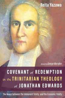9781532643781-1532643780-Covenant of Redemption in the Trinitarian Theology of Jonathan Edwards: The Nexus between the Immanent Trinity and the Economic Trinity