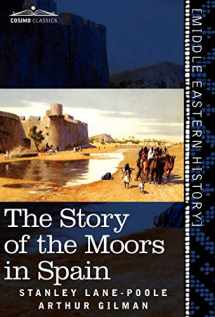 9781616404314-1616404310-The Story of the Moors in Spain
