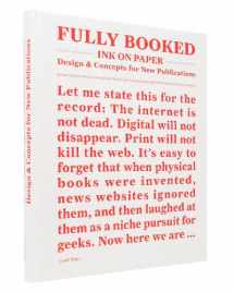 9783899554649-3899554647-Fully Booked - Ink on Paper: Design and Concepts for New Publications