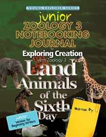 9781935495628-1935495623-Exploring Creation with Zoology 3: Land Animals of the Sixth Day, Junior Notebooking Journal