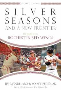 9780815609513-0815609515-Silver Seasons and a New Frontier: The Story of the Rochester Red Wings, Second Edition