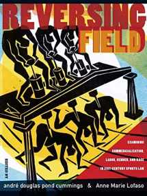 9781933202556-1933202556-REVERSING FIELD: EXAMINING COMMERCIALIZATION, LABOR, GENDER, AND RACE IN 21ST CENTURY SPORTS LAW