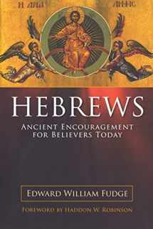 9780891126256-0891126252-Hebrews: Ancient Encouragement for Believers Today
