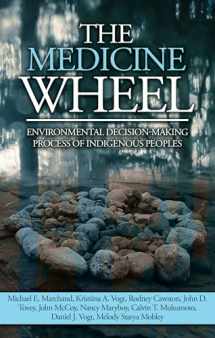 9781611863581-1611863589-The Medicine Wheel: Environmental Decision-Making Process of Indigenous Peoples (Native American Studies / Environmental Science)