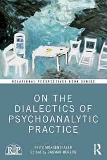 9780367337681-0367337681-On the Dialectics of Psychoanalytic Practice (Relational Perspectives Book Series)