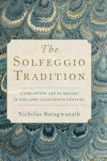 9780197514085-0197514081-The Solfeggio Tradition: A Forgotten Art of Melody in the Long Eighteenth Century