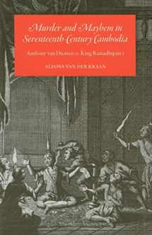 9789749511626-974951162X-Murder and Mayhem in Seventeenth-Century Cambodia: Anthony van Diemen vs. King Ramadhipati I