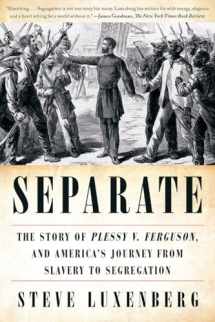 9780393357691-0393357694-Separate: The Story of Plessy v. Ferguson, and America's Journey from Slavery to Segregation