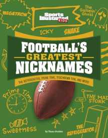 9781663920492-1663920494-Football s Greatest Nicknames: The Refrigerator, Prime Time, Touchdown Tom, and More! (Sports Illustrated Kids: Name Game)
