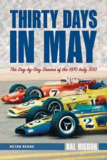 9781642340600-164234060X-Thirty Days in May: The Day-by-Day Drama of the 1970 Indy 500 (Retro Reads)