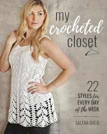 9780811718066-0811718069-My Crocheted Closet: 22 Styles for Every Day of the Week