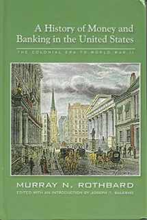 9780945466338-0945466331-A History of Money and Banking in the United States: The Colonial Era to World War II