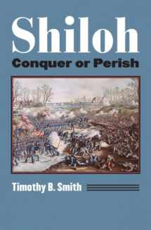 9780700623471-0700623477-Shiloh: Conquer or Perish (Modern War Studies)