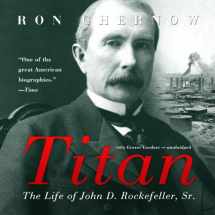 9781470882167-1470882167-Titan: The Life of John D. Rockefeller, Sr.