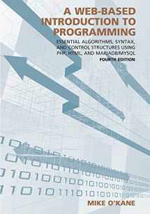 9781531002749-1531002749-A Web-Based Introduction to Programming: Essential Algorithms, Syntax, and Control Structures Using PHP, HTML, and MariaDB/MySQL