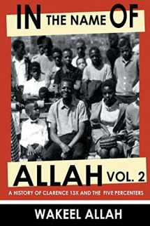 9780982161821-0982161824-In the Name of Allah, Vol. 2: A History of Clarence 13X and the Five Percenters