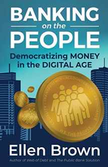 9780998471914-0998471917-Banking on the People: Democratizing Money in the Digital Age