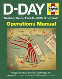 9780857332349-0857332341-D-Day 'Neptune', 'Overlord' and the Battle of Normandy: Insights into how science, technology and engineering made the Normandy invasion possible (Operations Manual)