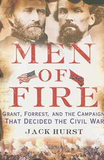 9780465031856-0465031854-Men of Fire: Grant, Forrest, and the Campaign That Decided the Civil War