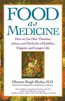 9780743442282-0743442288-Food As Medicine: How to Use Diet, Vitamins, Juices, and Herbs for a Healthier, Happier, and Longer Life