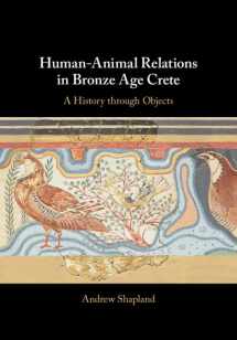 9781009151542-1009151541-Human-Animal Relations in Bronze Age Crete: A History through Objects (Old Testament Theology)