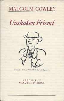 9780911797152-0911797157-Unshaken Friend: A Profile of Maxwell Perkins
