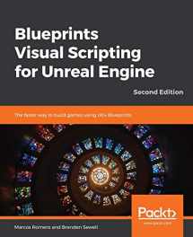 9781789347067-1789347068-Blueprints Visual Scripting for Unreal Engine - Second Edition